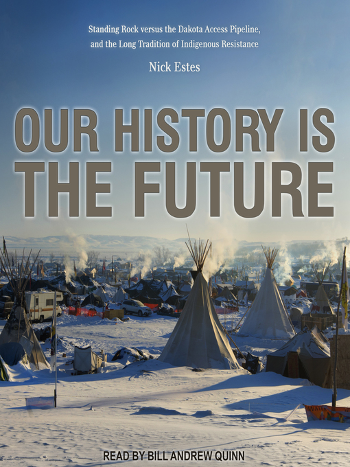 Title details for Our History Is the Future by Nick Estes - Available